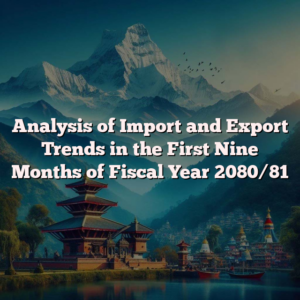 Analysis-of-Import-and-Export-Trends-in-the-First-Nine-Months-of-Fiscal-Year-208081.png 7