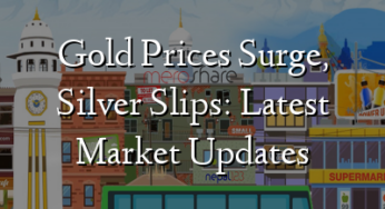 Gold Prices Surge, Silver Slips: Latest Market Updates