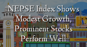 NEPSE Index Shows Modest Growth, Prominent Stocks Perform Well