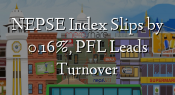 NEPSE Index Slips by 0.16%, PFL Leads Turnover