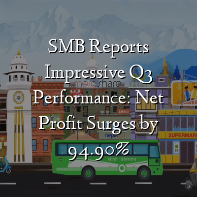 SMB Reports Impressive Q3 Performance: Net Profit Surges by 94.90% 1 SMB Reports Impressive Q3 Performance: Net Profit Surges by 94.90%