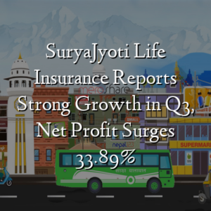 SuryaJyoti Life Insurance Reports Strong Growth in Q3, Net Profit Surges 33.89%
