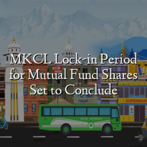 MKCL Lock-in Period for Mutual Fund Shares Set to Conclude