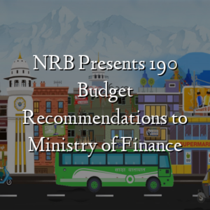 NRB Presents 190 Budget Recommendations to Ministry of Finance